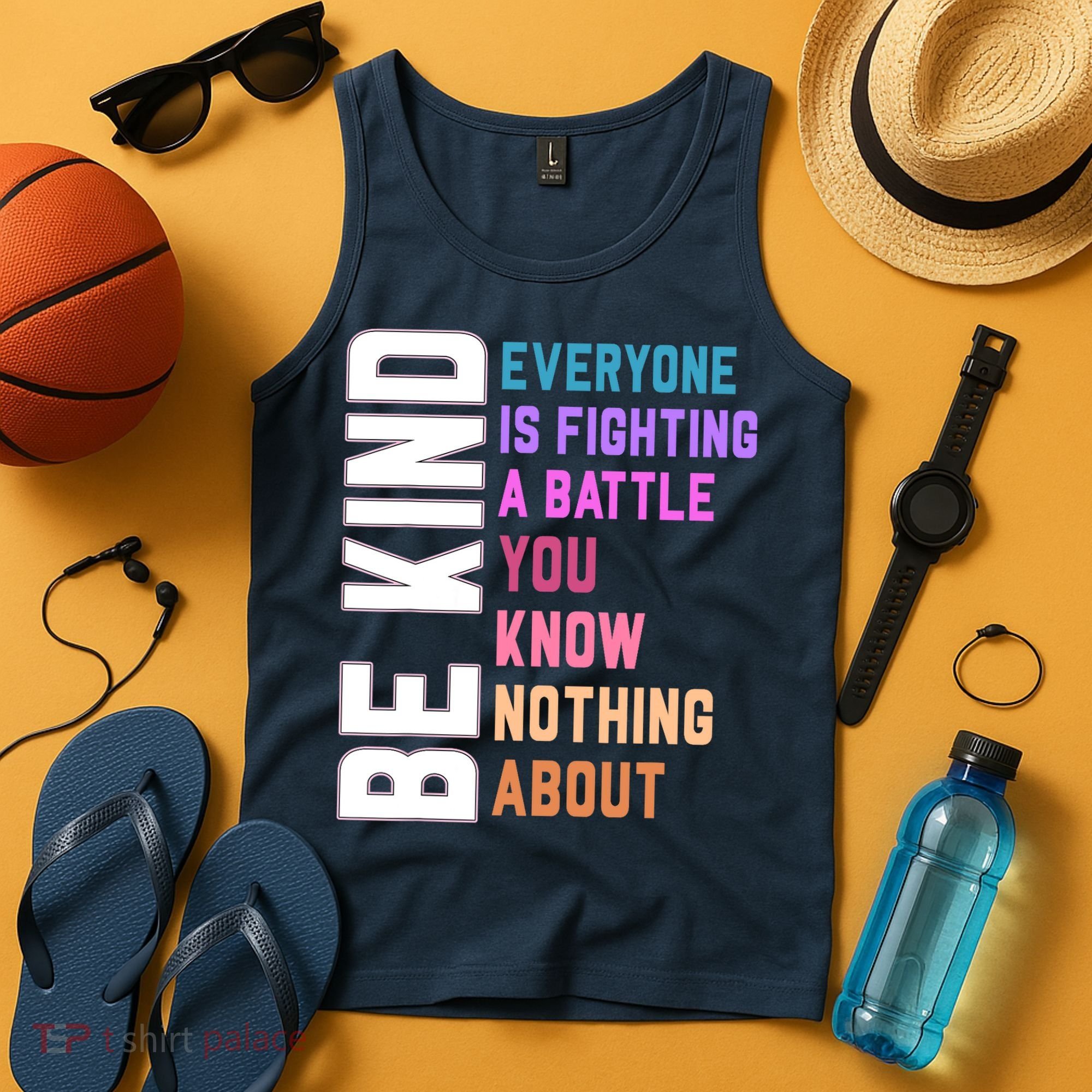 Be Kind Everyone Is Fighting A Battle You Know Nothing About Tank Top