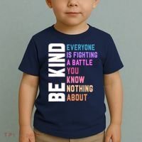 Be Kind Everyone Is Fighting A Battle You Know Nothing About Toddler T-Shirt thumb 2