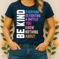 Be Kind Everyone Is Fighting A Battle You Know Nothing About Women's T-Shirt thumb 2