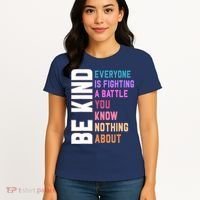 Be Kind Everyone Is Fighting A Battle You Know Nothing About Women's T-Shirt thumb 4