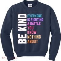 Be Kind Everyone Is Fighting A Battle You Know Nothing About Kids Sweatshirt thumb 0