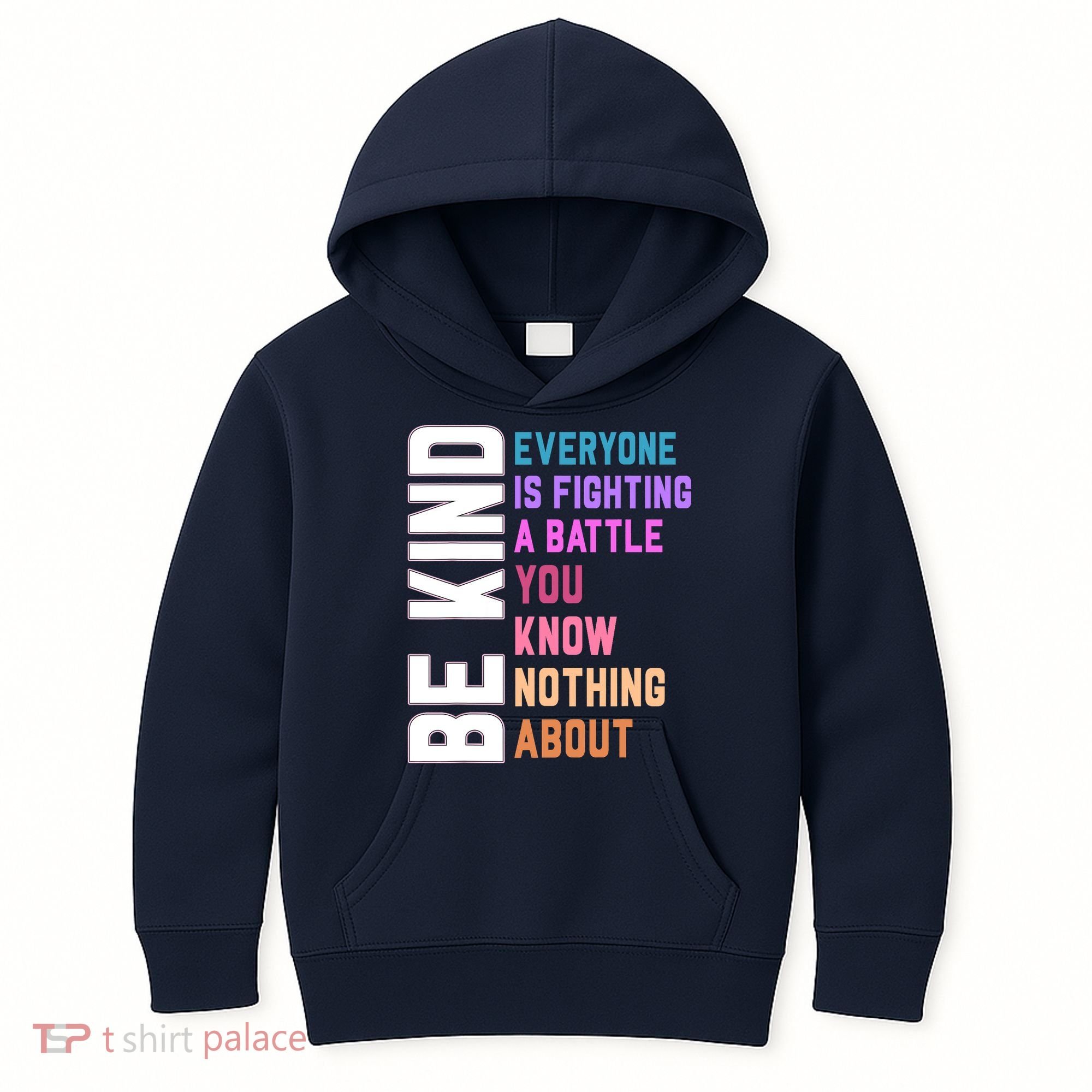 Be Kind Everyone Is Fighting A Battle You Know Nothing About Kids Hoodie