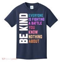 Be Kind Everyone Is Fighting A Battle You Know Nothing About Kids T-Shirt thumb 0