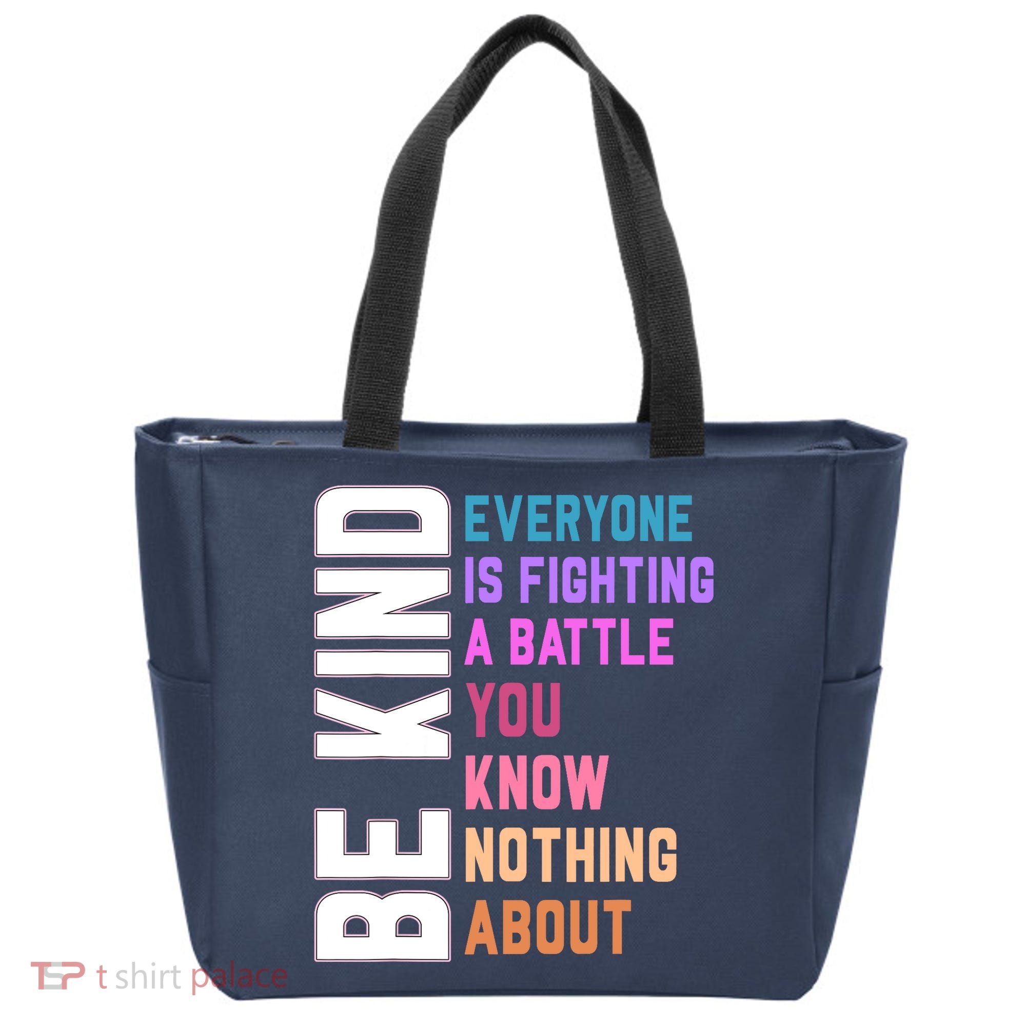 Be Kind Everyone Is Fighting A Battle You Know Nothing About Tote Bag