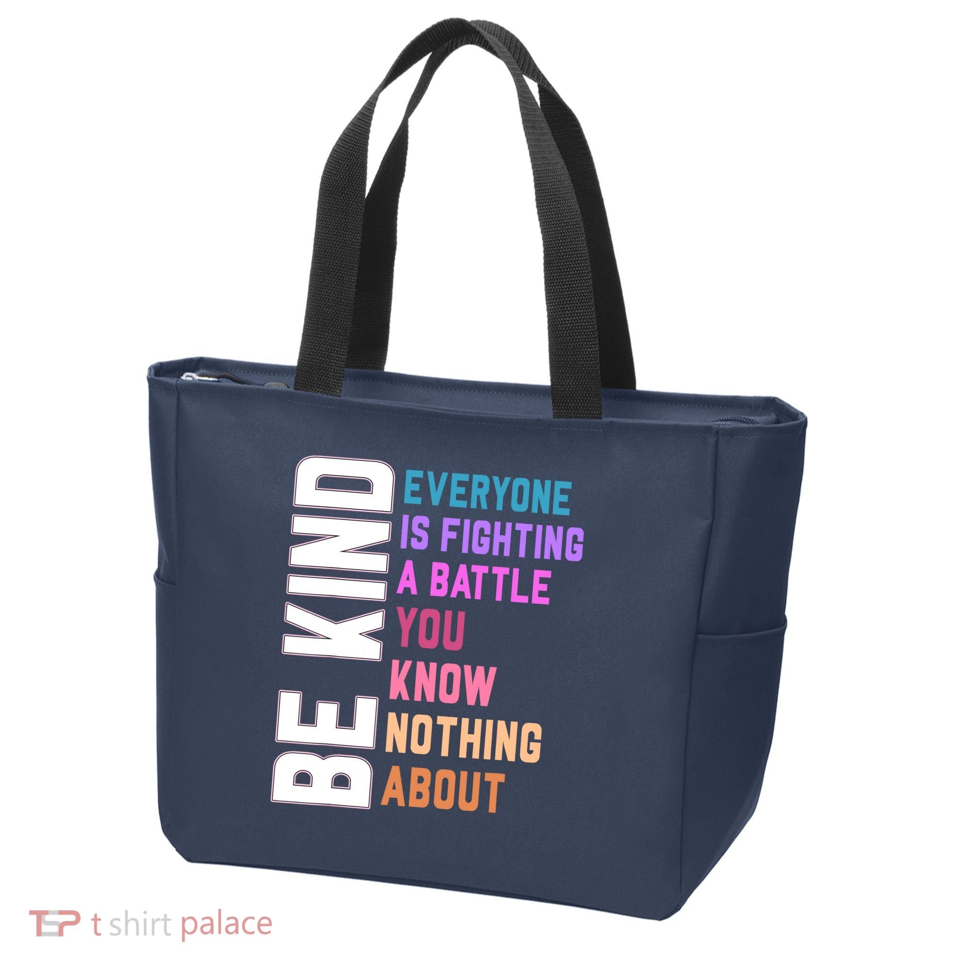 Be Kind Everyone Is Fighting A Battle You Know Nothing About Tote Bag