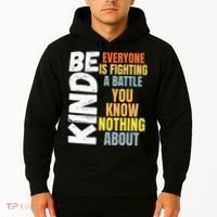 Be Kind Everyone Is Fighting A Battle You Know Nothing About Hoodie thumb 2