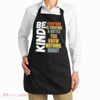 Be Kind Everyone Is Fighting A Battle You Know Nothing About Apron thumb 2