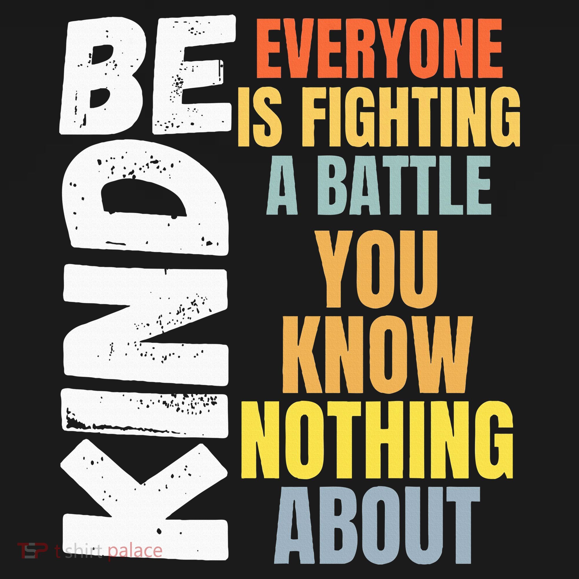 Be Kind Everyone Is Fighting A Battle You Know Nothing About Sweatshirt