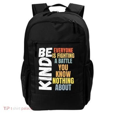 Be Kind Everyone Is Fighting A Battle You Know Nothing About Backpack