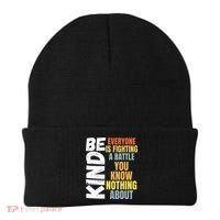 Be Kind Everyone Is Fighting A Battle You Know Nothing About Beanie thumb 0