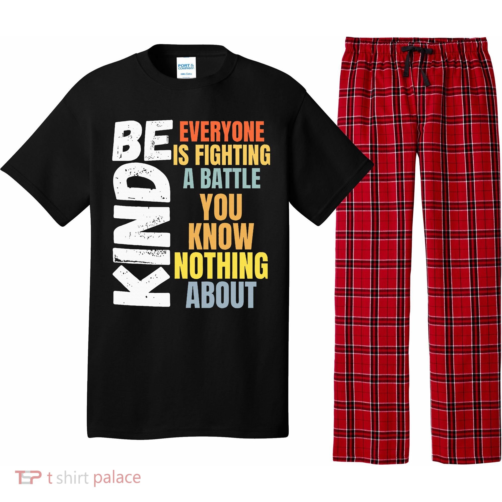 Be Kind Everyone Is Fighting A Battle You Know Nothing About Pajama Set