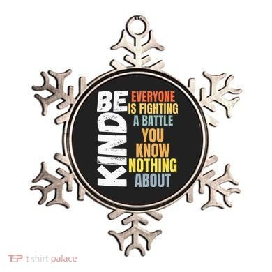 Be Kind Everyone Is Fighting A Battle You Know Nothing About Ornament