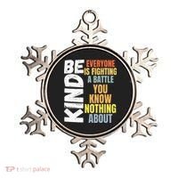 Be Kind Everyone Is Fighting A Battle You Know Nothing About Ornament thumb 0