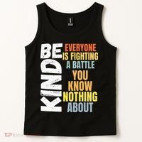 Be Kind Everyone Is Fighting A Battle You Know Nothing About Tank Top thumb 2
