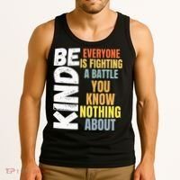 Be Kind Everyone Is Fighting A Battle You Know Nothing About Tank Top thumb 3
