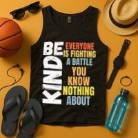 Be Kind Everyone Is Fighting A Battle You Know Nothing About Tank Top thumb 4