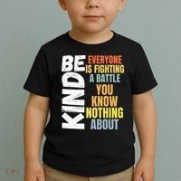 Be Kind Everyone Is Fighting A Battle You Know Nothing About Toddler T-Shirt thumb 2