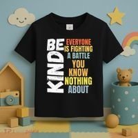 Be Kind Everyone Is Fighting A Battle You Know Nothing About Toddler T-Shirt thumb 3