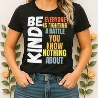 Be Kind Everyone Is Fighting A Battle You Know Nothing About Women's T-Shirt thumb 2