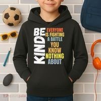 Be Kind Everyone Is Fighting A Battle You Know Nothing About Kids Hoodie thumb 2