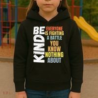 Be Kind Everyone Is Fighting A Battle You Know Nothing About Kids Hoodie thumb 3