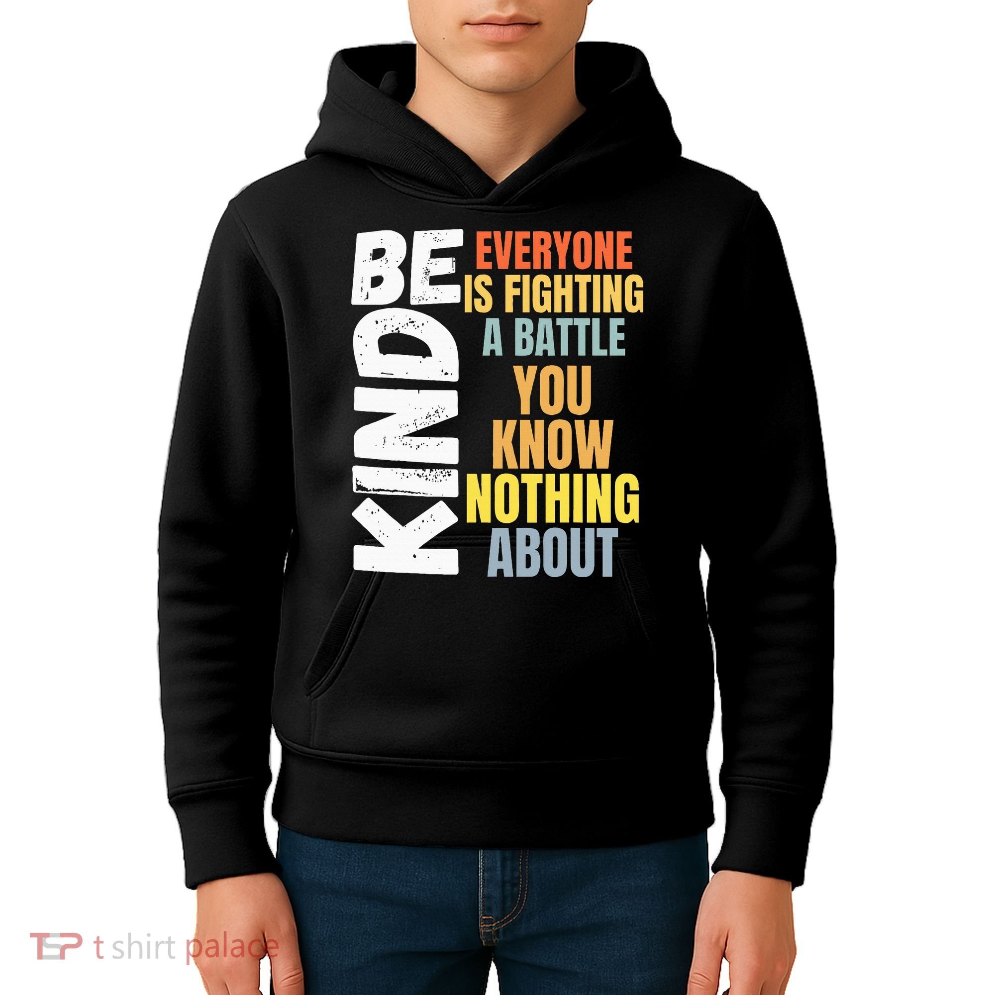 Be Kind Everyone Is Fighting A Battle You Know Nothing About Kids Hoodie