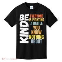Be Kind Everyone Is Fighting A Battle You Know Nothing About Kids T-Shirt thumb 0