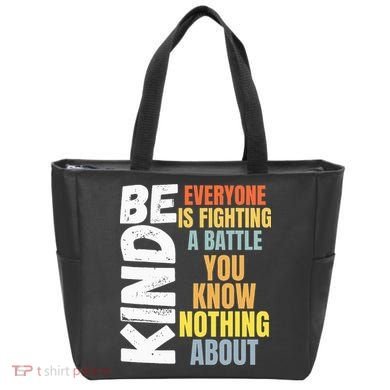 Be Kind Everyone Is Fighting A Battle You Know Nothing About Tote Bag