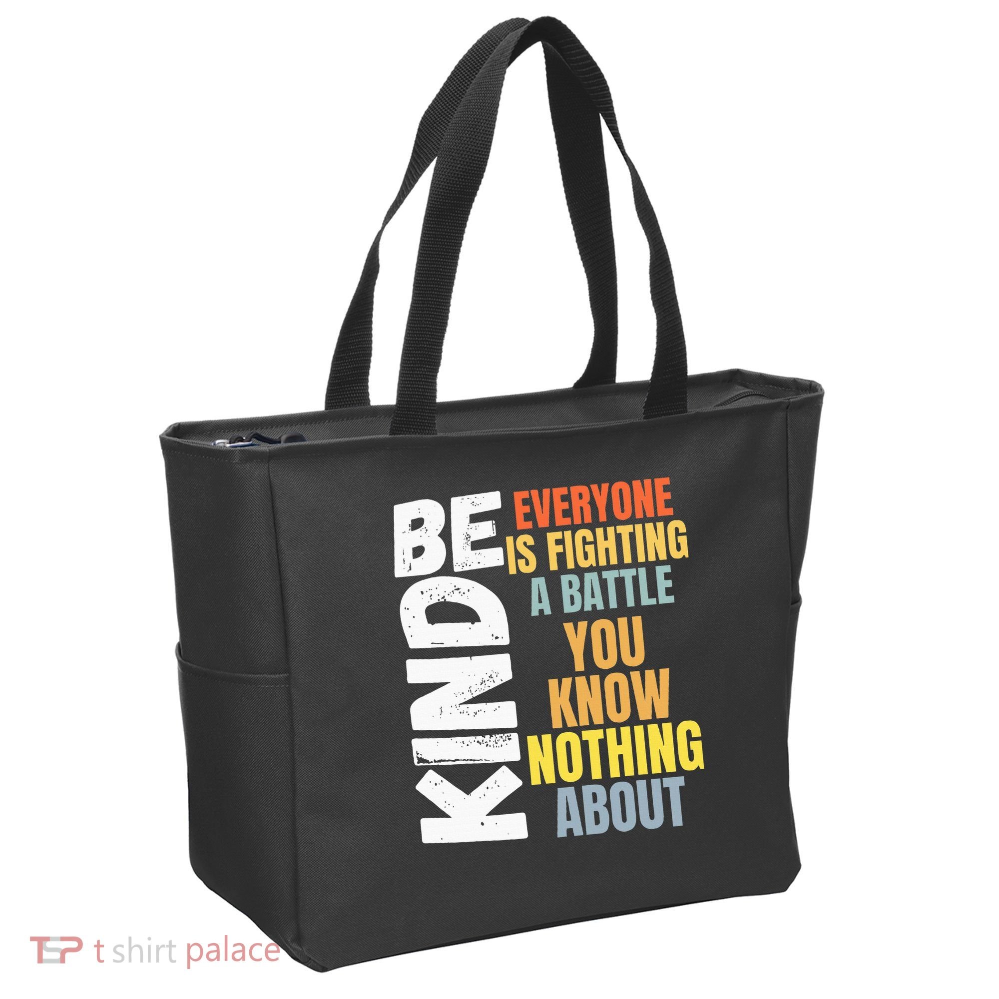 Be Kind Everyone Is Fighting A Battle You Know Nothing About Tote Bag