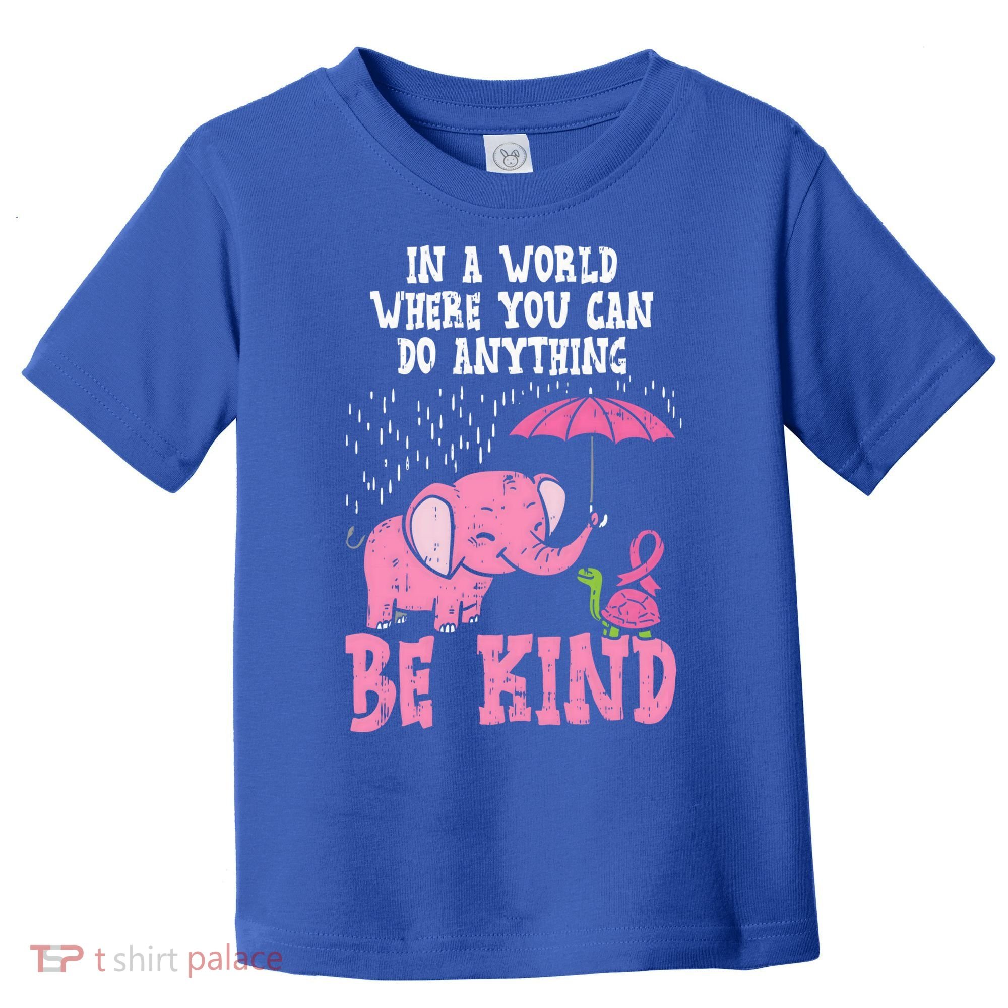 Be Kind Elephant Turtle Breast Cancer Awareness Support Gift Funny Gift Toddler T-Shirt