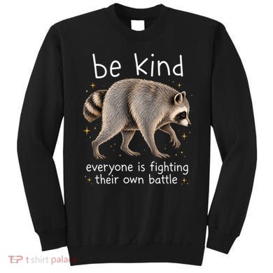 Be Kind Fighting Battle Raccoon Funny Jimothy Joke Sweatshirt