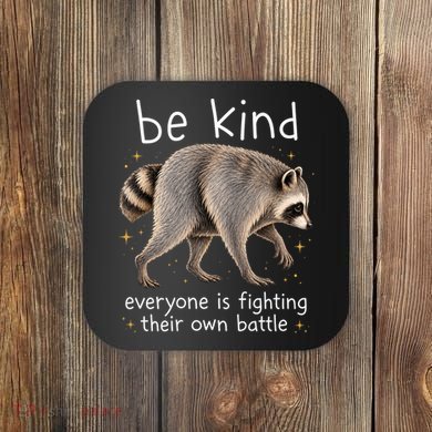 Be Kind Fighting Battle Raccoon Funny Jimothy Joke Coaster