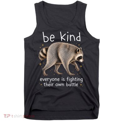 Be Kind Fighting Battle Raccoon Funny Jimothy Joke Tank Top