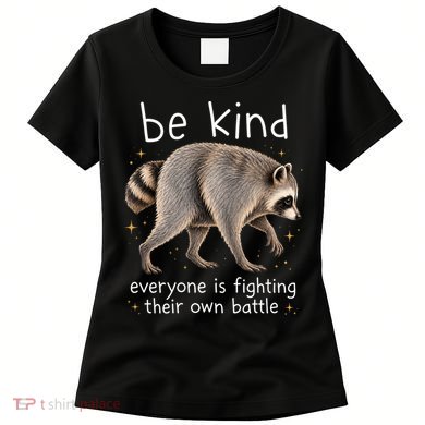 Be Kind Fighting Battle Raccoon Funny Jimothy Joke Women's T-Shirt