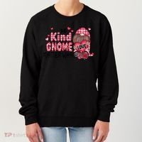 Be Kind Gnome Matter What Valentines Gift For Valentine Day Women's Sweatshirt thumb 0