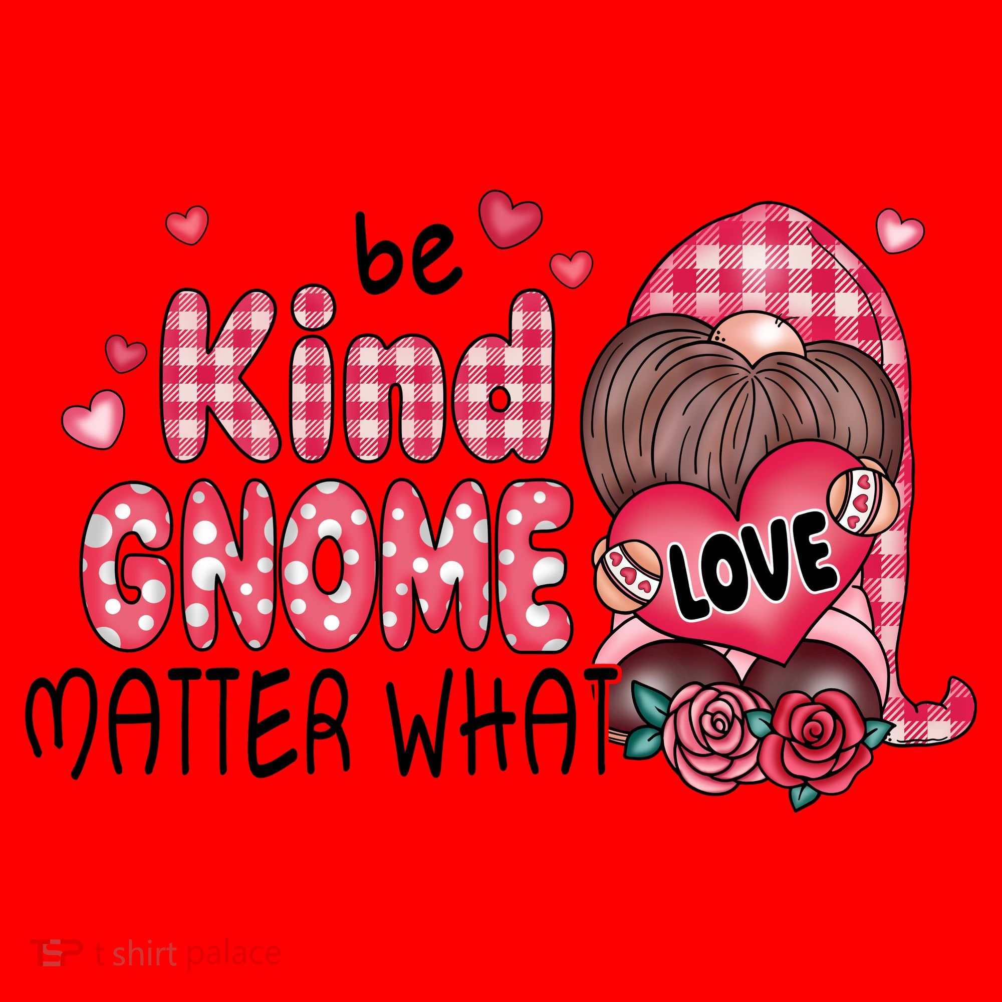 Be Kind Gnome Matter What Valentines Gift For Valentine Day Santa Hat