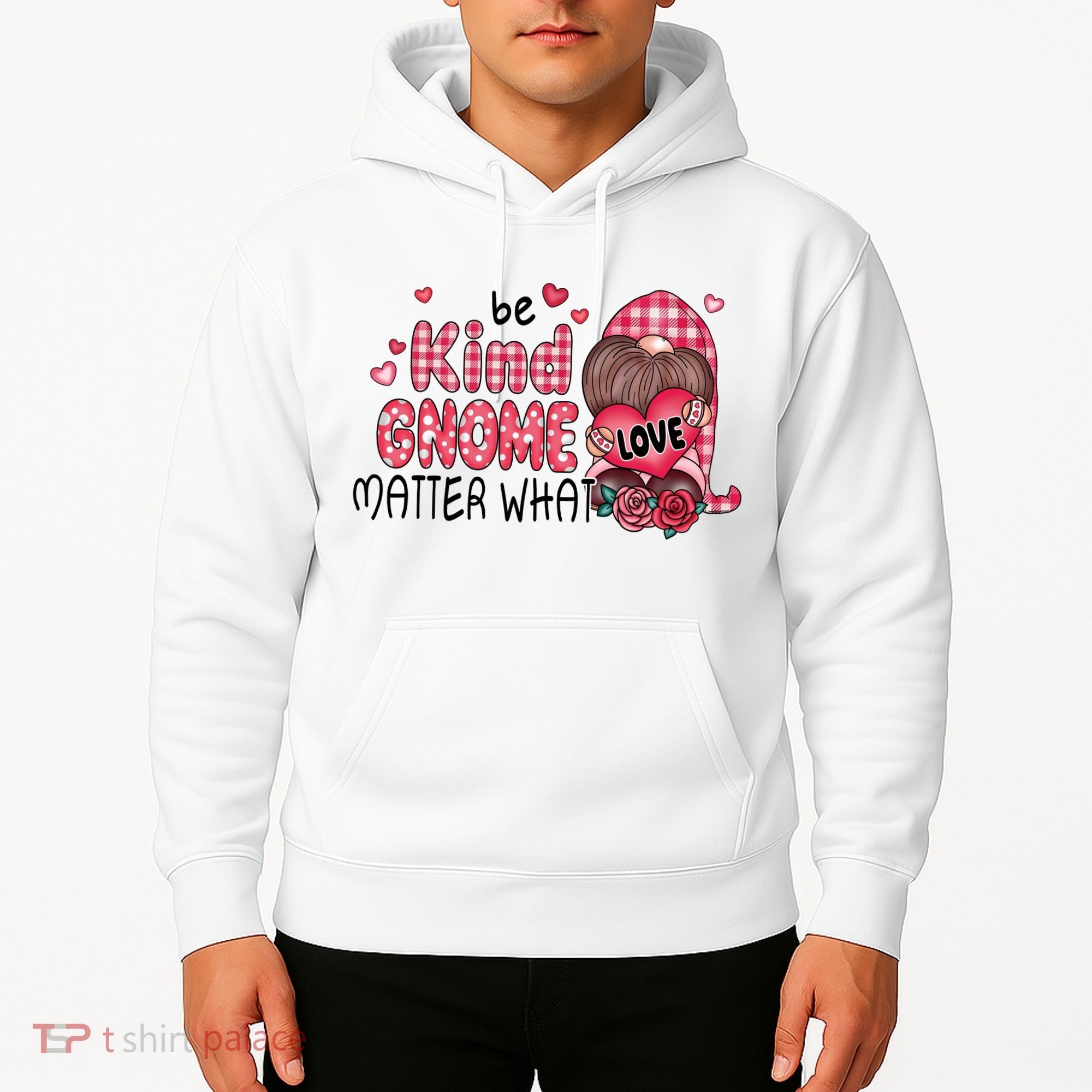 Be Kind Gnome Matter What Valentines Gift For Valentine Day Hoodie