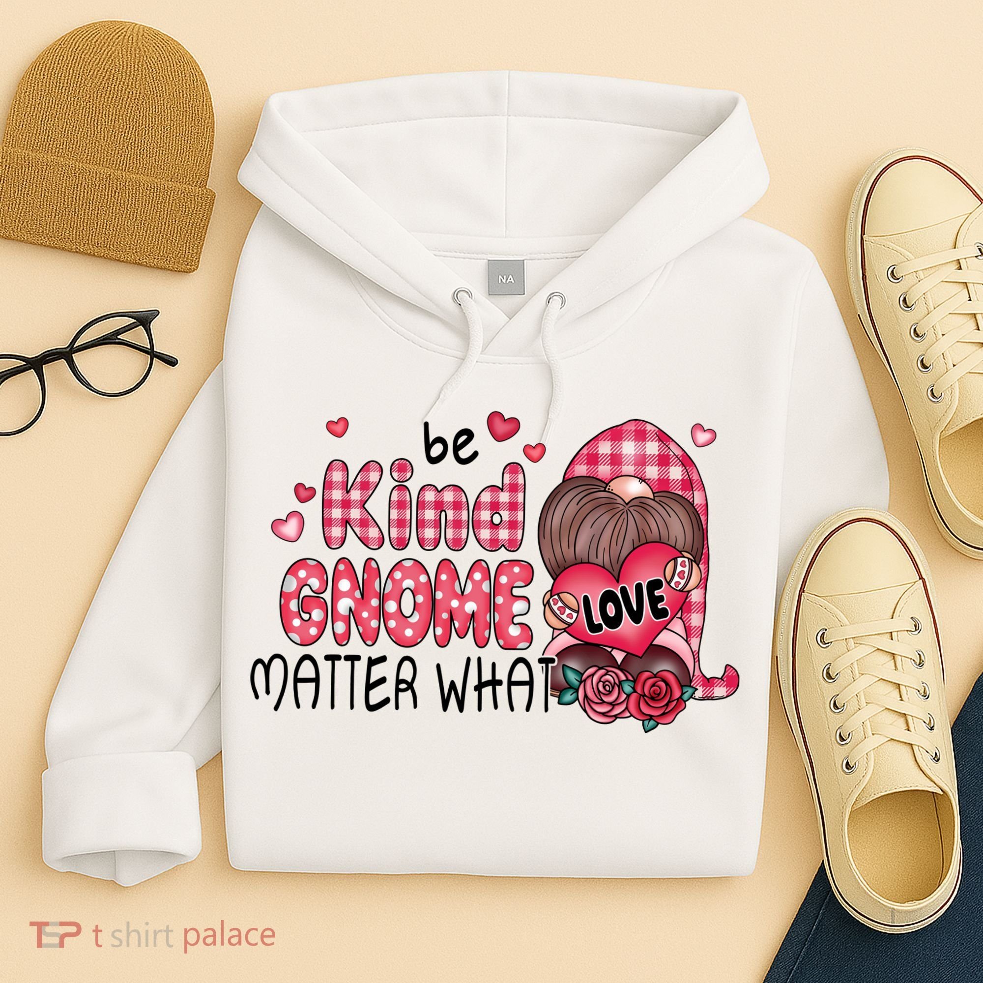 Be Kind Gnome Matter What Valentines Gift For Valentine Day Hoodie