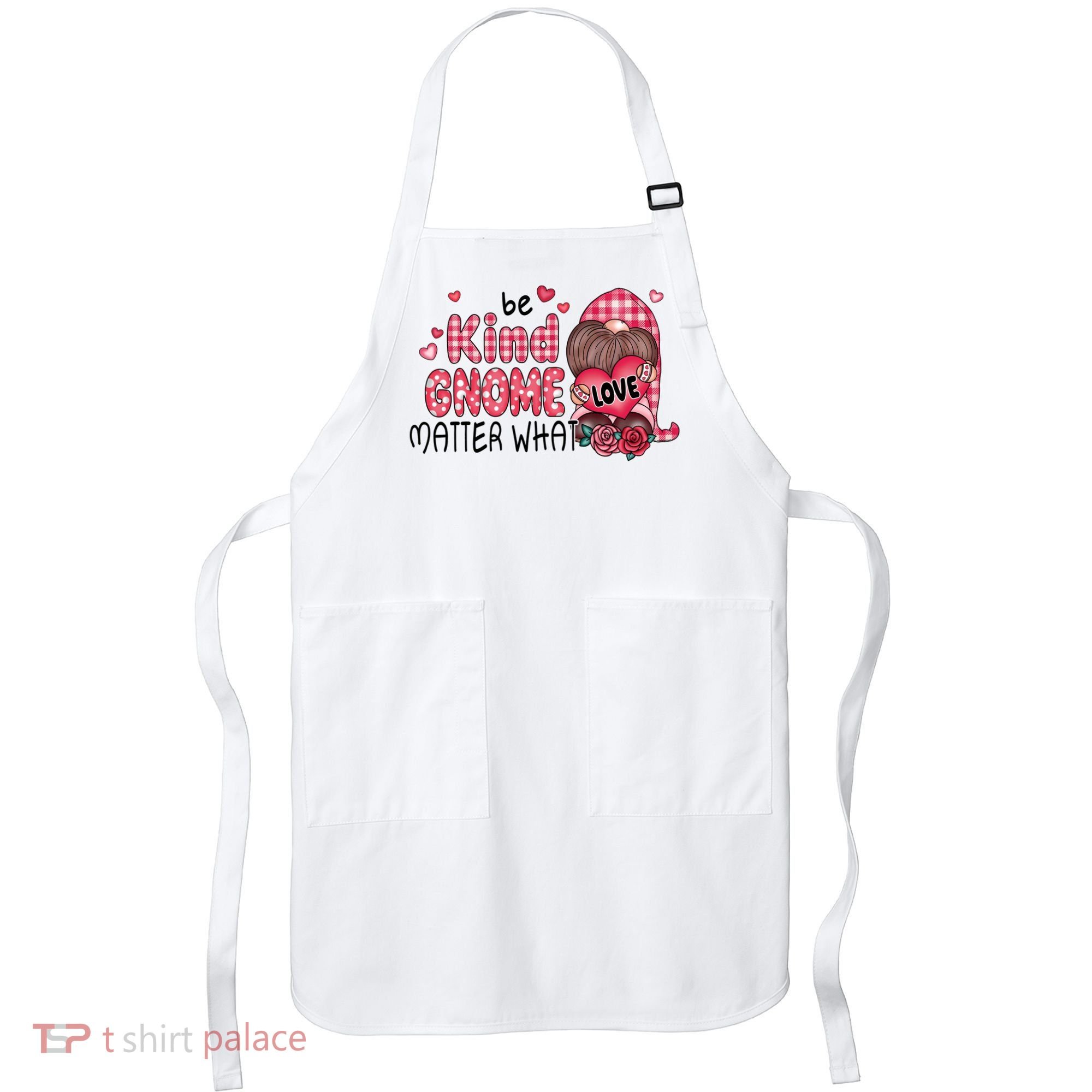 Be Kind Gnome Matter What Valentines Gift For Valentine Day Apron