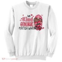 Be Kind Gnome Matter What Valentines Gift For Valentine Day Sweatshirt thumb 0