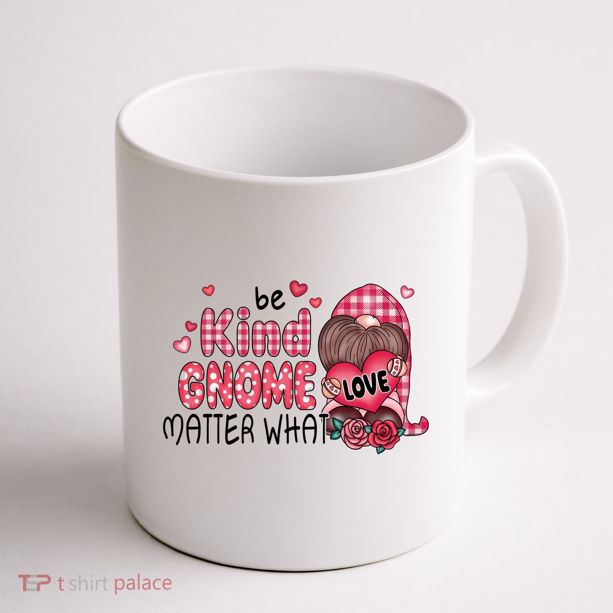 Be Kind Gnome Matter What Valentines Gift For Valentine Day Coffee Mug
