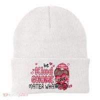 Be Kind Gnome Matter What Valentines Gift For Valentine Day Beanie thumb 0