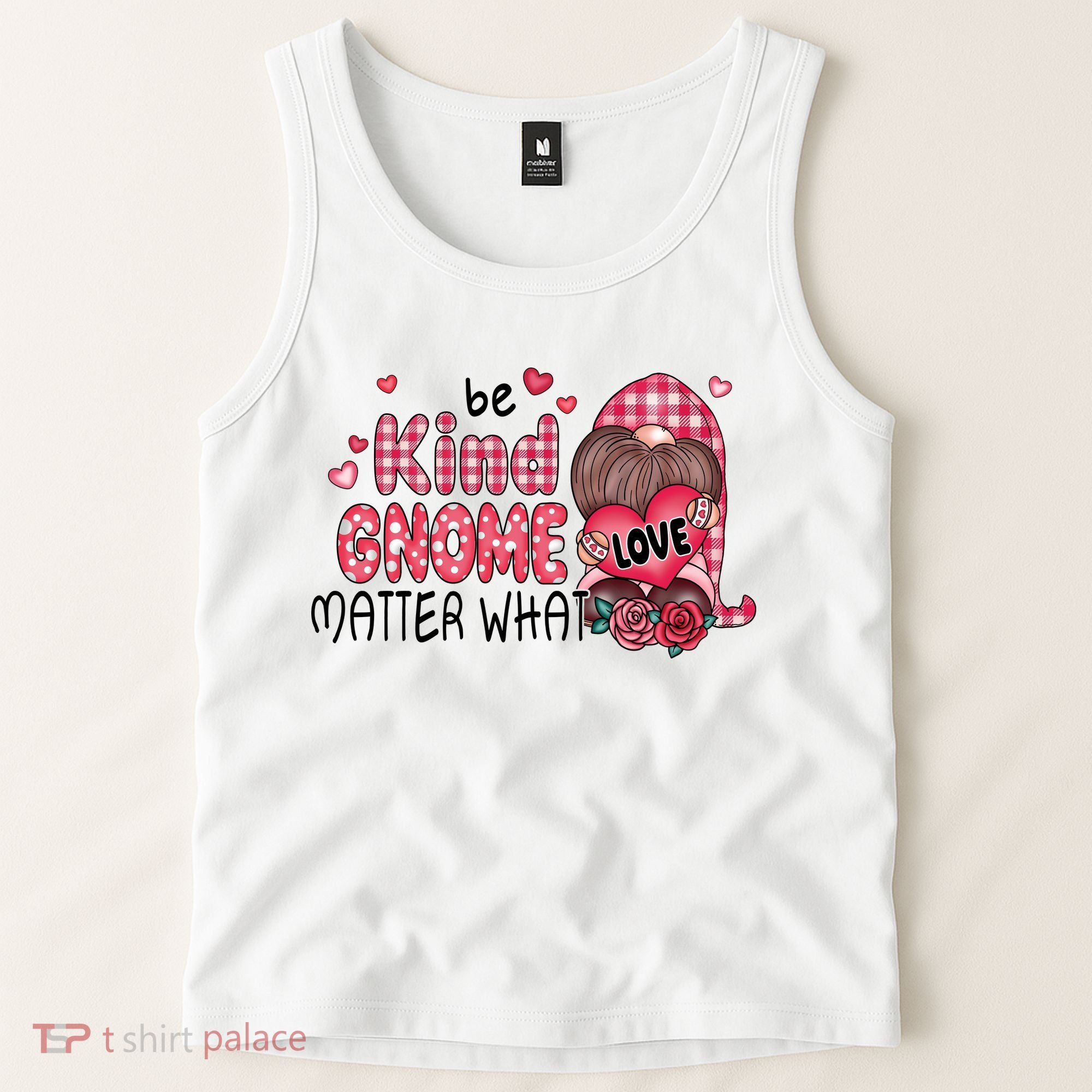 Be Kind Gnome Matter What Valentines Gift For Valentine Day Tank Top