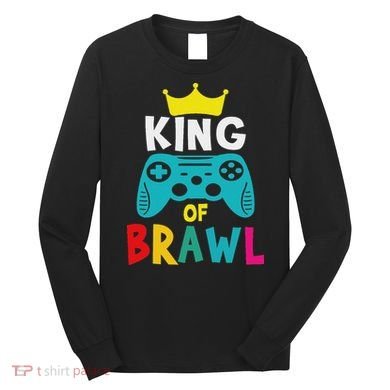 Brawl King Gamer Brawler Brawl Long Sleeve Shirt