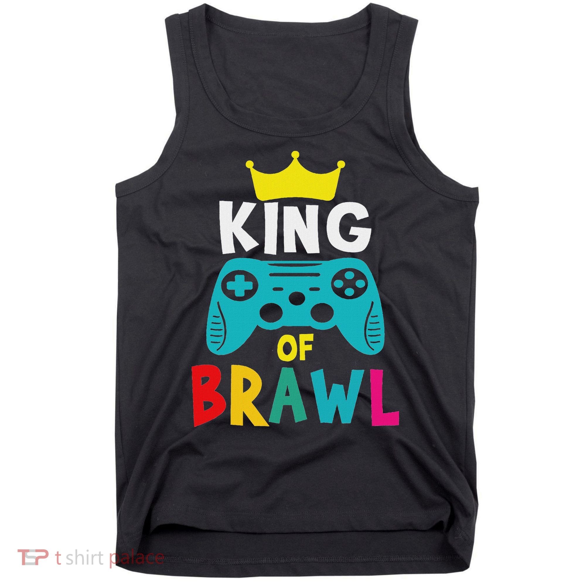 Brawl King Gamer Brawler Brawl Tank Top
