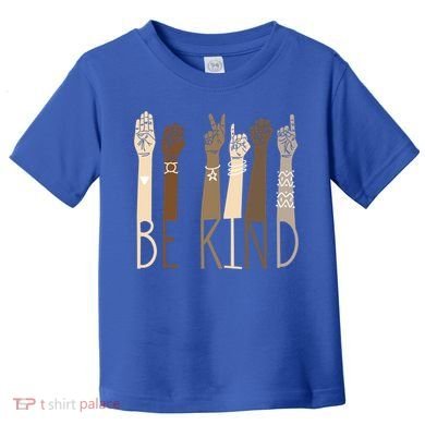Be Kind Gift Sign Language Hand Talking Funny Teachers Interpreter Asl Gift Toddler T-Shirt