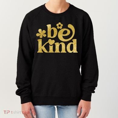 Be Kind Gold Edition Women's Sweatshirt