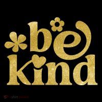 Be Kind Gold Edition T-Shirt thumb 7