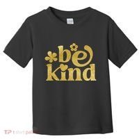 Be Kind Gold Edition Toddler T-Shirt thumb 0