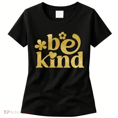 Be Kind Gold Edition Women's T-Shirt